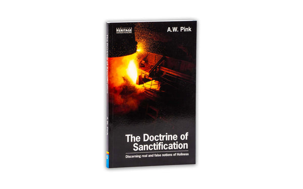 THE DOCTRINE OF SANCTIFICATION: DISCERNING REAL AND FALSE NOTIONS OF HOLINESS
