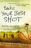 Take Your Best Shot: Do Something Bigger Than Yourself (Pre-owned, Unused)