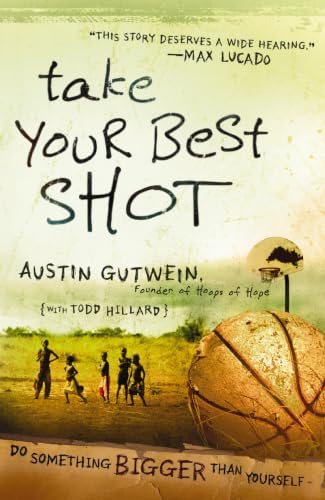 Take Your Best Shot: Do Something Bigger Than Yourself (Pre-owned, Unused)