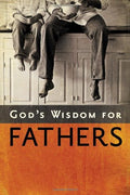God's Wisdom for Fathers: Timeless Guidance from the Bible (Pre-owned, Unused)