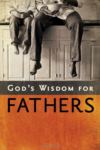 God's Wisdom for Fathers: Timeless Guidance from the Bible (Pre-owned, Unused)