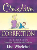 Creative Correction: The Bible Study: Extraordinary Ideas for Everyday Discipline