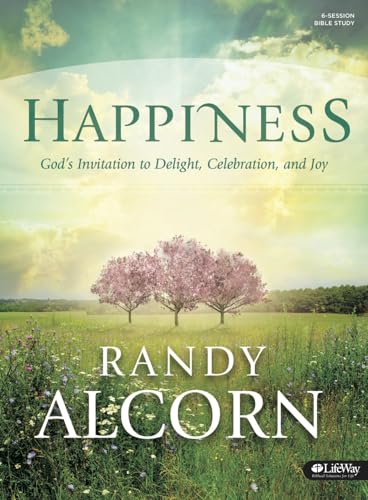Happiness: God's Invitation to Delight, Celebration, and Joy - Bible Study Book