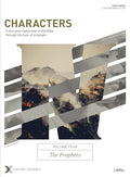 Characters Volume 4: The Prophets - Bible Study Book: A One-Year Exploration of the Bible Through the Lives of Its People