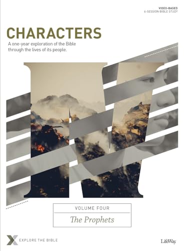 Characters Volume 4: The Prophets - Bible Study Book: A One-Year Exploration of the Bible Through the Lives of Its People