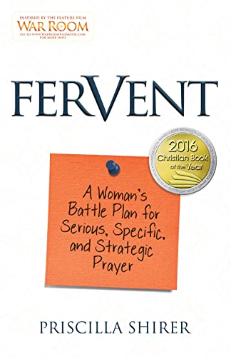 Fervent: A Woman's Battle Plan for Serious, Specific, and Strategic Prayer
