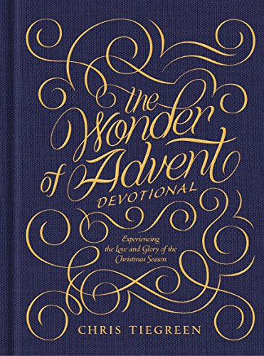 The Wonder of Advent Devotional: Experiencing the Love and Glory of Christmas