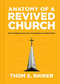 Anatomy of a Revived Church: Seven Findings about How Congregations Avoided Death
