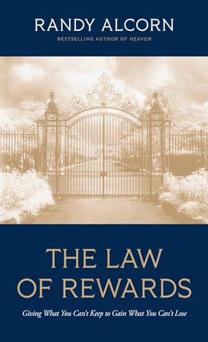 The Law of Rewards: Giving What You Can't Keep to Gain What You Can't Lose