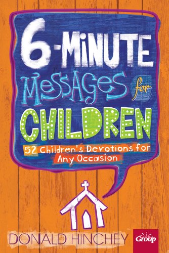 6-Minute Messages for Children: 52 Children's Devotions for Any Occasion