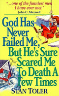 God Has Never Failed Me, But He's Sure Scared Me to Death a Few Times (Pre-owned, Unused)