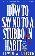 How to Say No to a Stubborn Habit (Pre-owned, Unused)