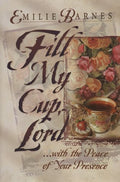 Fill My Cup, Lord... With the Peace of Your Presence (Pre-owned, Unused)
