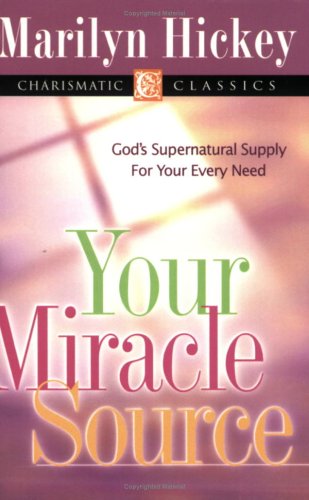 Your Miracle Source: God's Supernatural Supply for Your Every Need (Pre-owned, Unused)