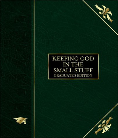 Keeping God in the Small Stuff: Graduate's Edition