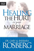 Healing the Hurt in Your Marriage: Beyond Discouragement, Anger, and Resentment to Forgiveness