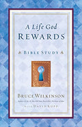 A Life God Rewards: Bible Study (Breakthrough Series)