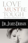 Love Must Be Tough: New Hope for Marriages in Crisis