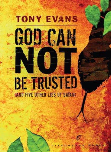 God Cannot Be Trusted (and Five Other Lies of Satan)