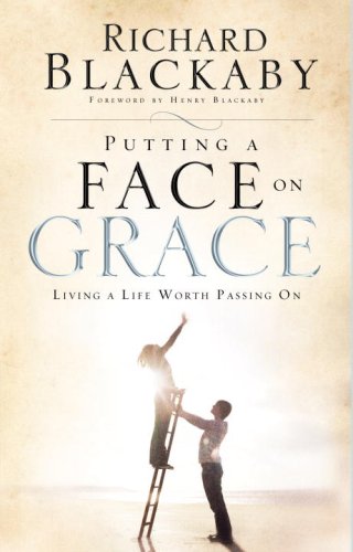 Putting a Face on Grace: Living a Life Worth Passing On (Pre-owned, Unused)