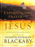 Experiencing Prayer with Jesus: The Power of His Presence and Example