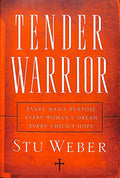 Tender Warrior: God's Intention for a Man