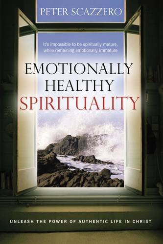 Emotionally Healthy Spirituality: Unleash a Revolution in Your Life in Christ