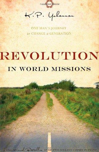 Revolution in World Missions: One Man's Journey to Change a Generation (Pre-owned, Unused)