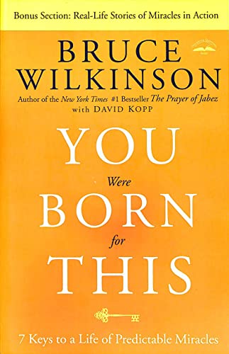 You Were Born for This: Seven Keys to a Life of Predictable Miracles