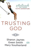Trusting God: A Girlfriends in God Faith Adventure (Pre-owned, Unused)