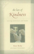 The Law of Kindness: Serving with Heart and Hands; with Study Questions