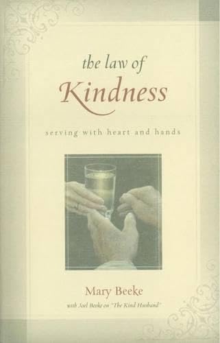 The Law of Kindness: Serving with Heart and Hands; with Study Questions