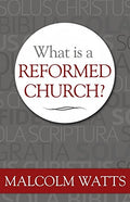 What Is a Reformed Church?