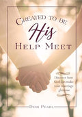 Created to Be His Help Meet: 10th Anniversary Edition—Revised, Expanded and Updated