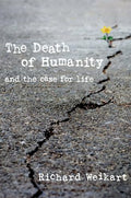 The Death of Humanity: and the Case for Life