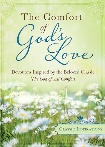 Comfort of God's Love: Devotions Inspired by the Beloved Classic The God of All Comfort (Pre-owned, Unused)