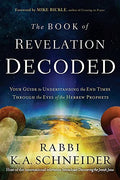 The Book of Revelation Decoded: Your Guide to Understanding the End Times Through the Eyes of the Hebrew Prophets