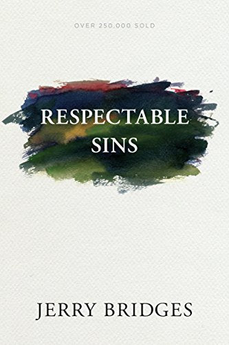 Respectable Sins: Confronting the Sins We Tolerate
