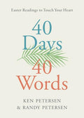 40 Days. 40 Words.: Easter Readings to Touch Your Heart
