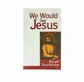 We would See Jesus