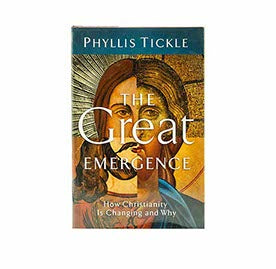 The Great Emergence: How Christianity Is Changing and Why