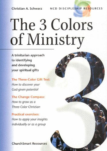 The 3 Colors of Ministry: A Trinitarian Approach to Identifying and Developing Your Spiritual Gifts