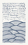Tears and Tossings: Hope in the Waves of Life (Pre-owned, Unused)