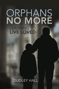 Orphans No More: Learning to Live Loved