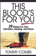 This Blood's for You!: 39 Stripes for Your Salvation, Healing, and More (Pre-owned, Unused)