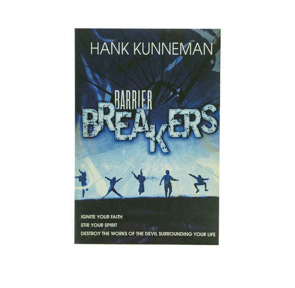 Barrier Breakers: Ignite Your Faith, Stir Your Spirit, Destroy the Works of the Devil Surrounding Your Life