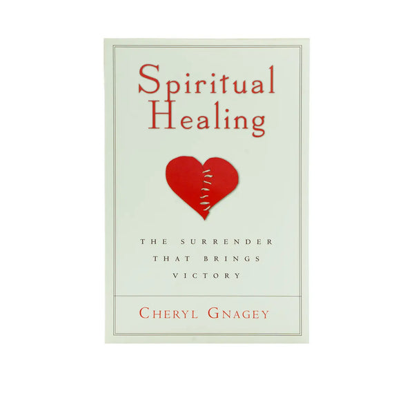 Spiritual Healing: The Surrender That Brings Victory