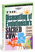 The Dismantling of Evolutionism's Sacred Cow: Radiometric Dating