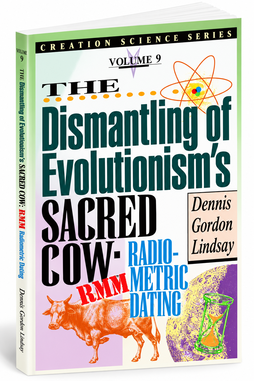 The Dismantling of Evolutionism's Sacred Cow: Radiometric Dating
