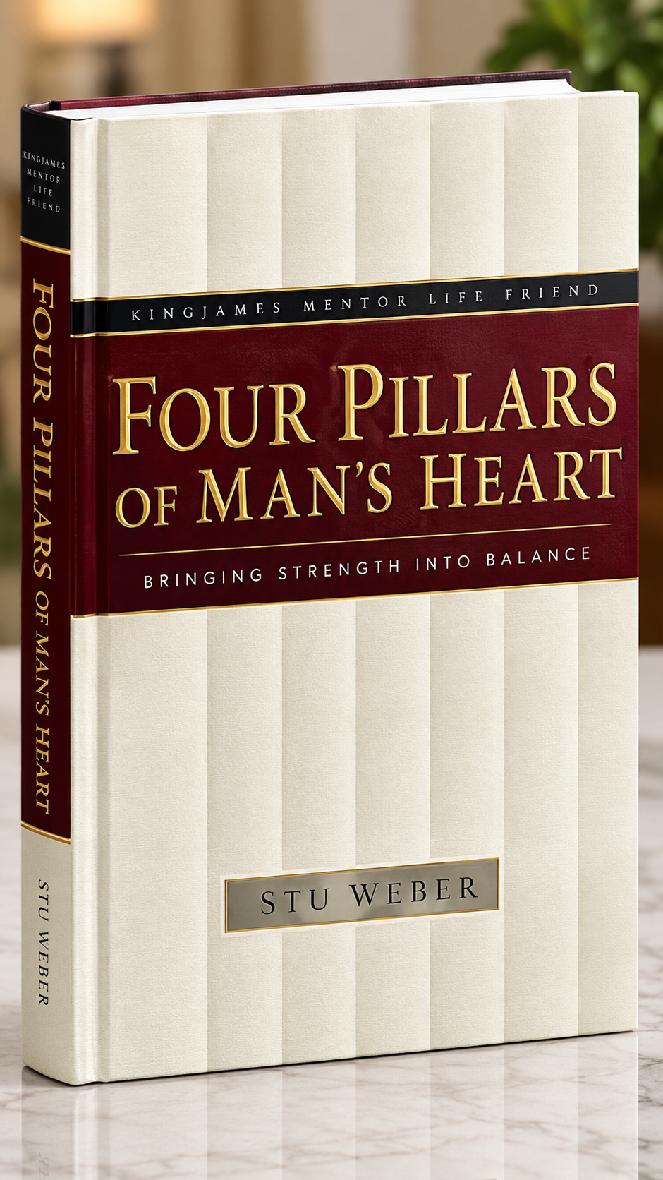 Four Pillars of a Man's Heart: Bringing Strength into Balance